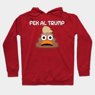 Fek al Trump Hoodie